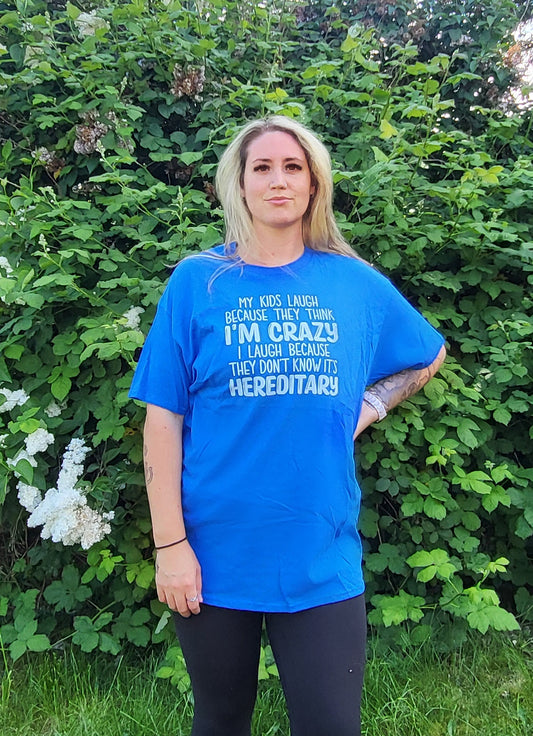 T-shirt (My Kids Laugh Becaue They Think I'm Crazy)