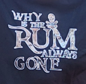 T-shirt (Why Is The Rum Always Gone)