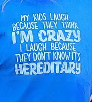 T-shirt (My Kids Laugh Becaue They Think I'm Crazy)